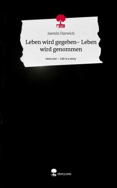 Produktbild: Leben wird gegeben- Leben wird genommen. Life is a Story - story.one