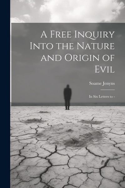 Produktbild: A Free Inquiry Into the Nature and Origin of Evil: In Six Letters to -