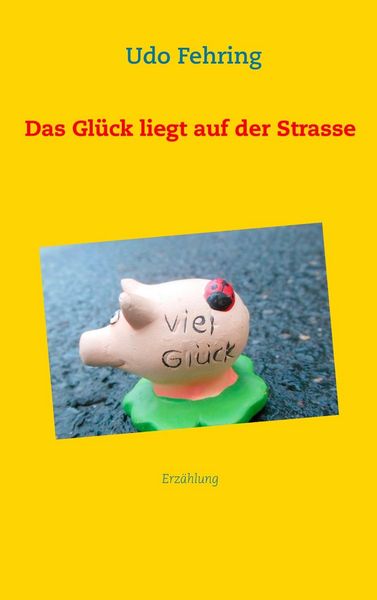 Produktbild: Das Gl&uuml;ck liegt auf der Strasse