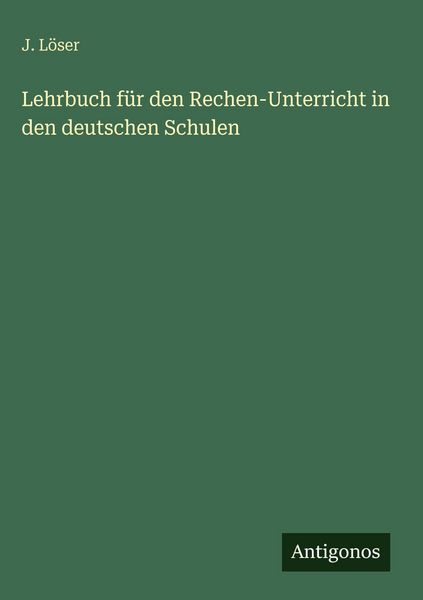 Produktbild: Lehrbuch f&uuml;r den Rechen-Unterricht in den deutschen Schulen