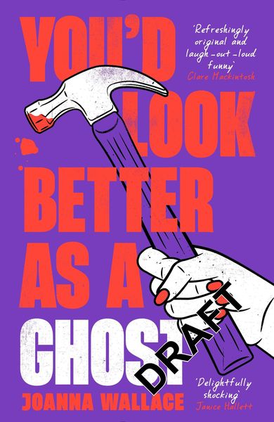 You'd Look Better as a Ghost, Taschenbuch von Joanna Wallace, Profile Books