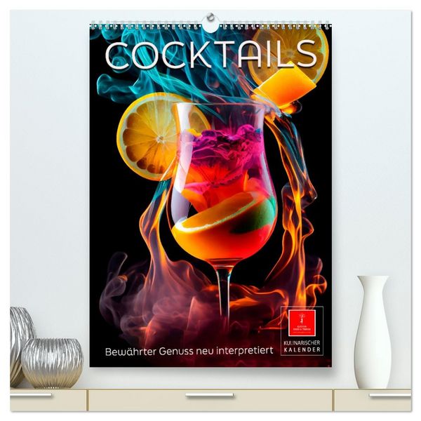 Produktbild: Cocktails - Bew&auml;hrter Genuss neu interpretiert (hochwertiger Premium Wandkalender 2026 DIN A2 hoch), Kunstdruck in Hochglanz