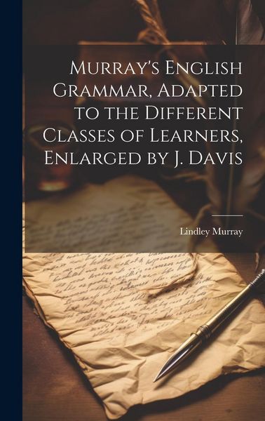 Produktbild: Murray's English Grammar, Adapted to the Different Classes of Learners, Enlarged by J. Davis