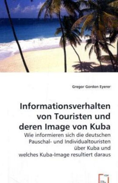 Gordon Eyerer, G: Informationsverhalten von Touristen und de, Taschenbuch von Gregor Gordon Eyerer, VDM, 9783639018790