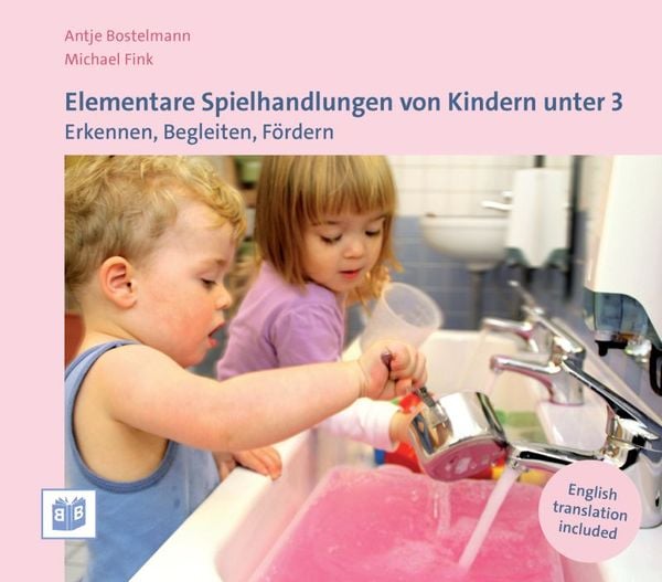 Elementare Spielhandlungen von Kindern unter 3, Taschenbuch von Antje Bostelmann,Michael Fink, Bananenblau, 978-3-942334-56-3