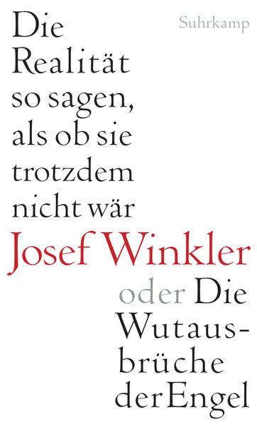 Produktbild: Die Realit&auml;t so sagen, als ob sie trotzdem nicht w&auml;r oder Die Wutausbr&uuml;che der Engel