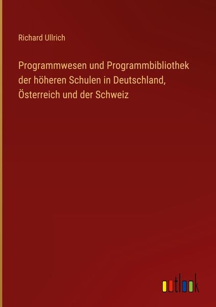 Produktbild: Programmwesen und Programmbibliothek der h&ouml;heren Schulen in Deutschland, &Ouml;sterreich und der Schweiz