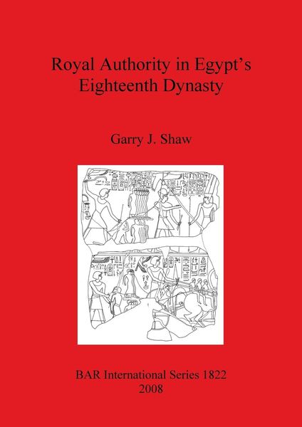 Produktbild: Royal Authority in Egypt's Eighteenth Dynasty