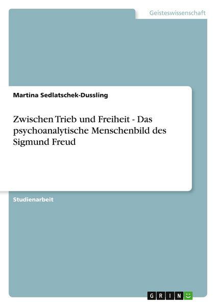 Produktbild: Zwischen Trieb und Freiheit - Das psychoanalytische Menschenbild des Sigmund Freud