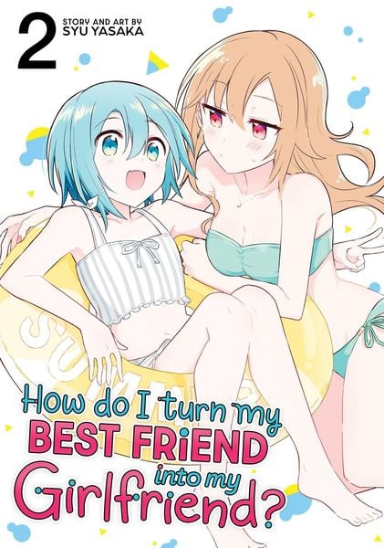 Produktbild: How Do I Turn My Best Friend Into My Girlfriend? Vol. 2
