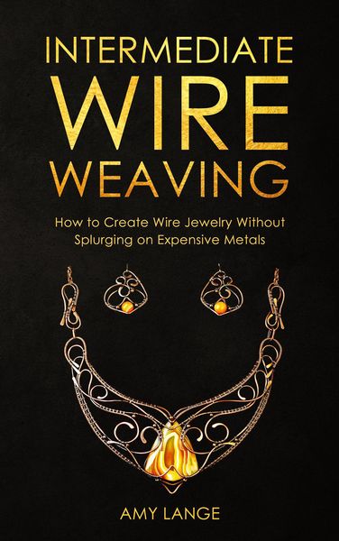 Produktbild: Intermediate Wire Weaving: How to Create Wire Jewelry Without Splurging on Expensive Metals