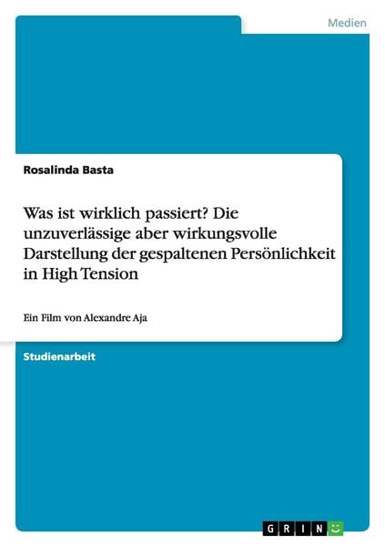 Produktbild: Was ist wirklich passiert? Die unzuverl&auml;ssige aber wirkungsvolle Darstellung der gespaltenen Pers&ouml;nlichkeit in High Tension