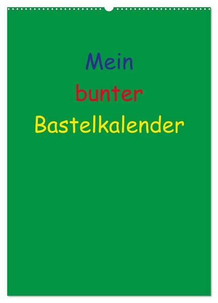 Produktbild: Mein bunter Bastel / Fotokalender (Wandkalender 2026 DIN A2 hoch), CALVENDO Monatskalender