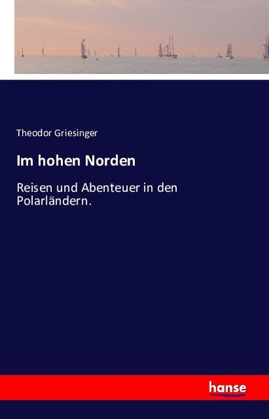 Im hohen Norden, Taschenbuch von Theodor Griesinger, Hansebooks, 9783741110887