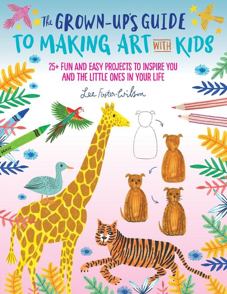 Produktbild: The Grown-Up's Guide to Making Art with Kids
