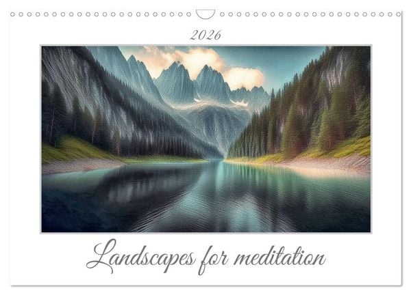 Landscapes for Meditation (Wall Calendar 2026 DIN A3 landscape), CALVENDO 12 Month Wall Calendar