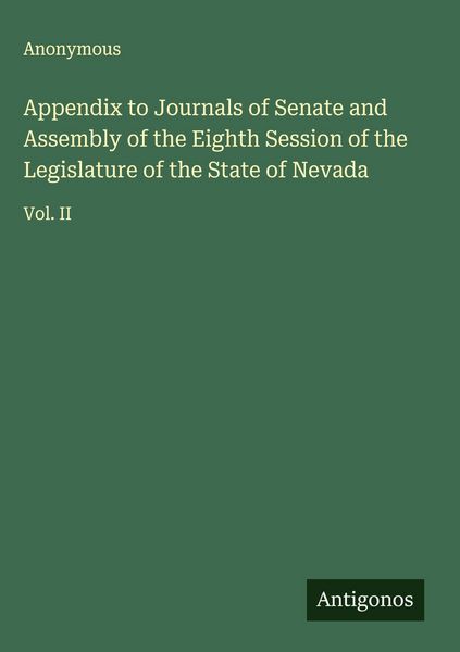 Produktbild: Appendix to Journals of Senate and Assembly of the Eighth Session of the Legislature of the State of Nevada