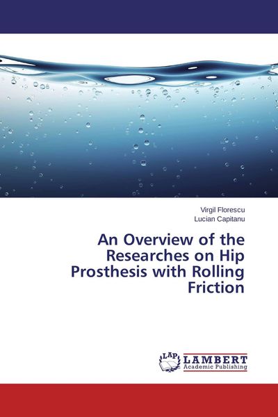 Produktbild: An Overview of the Researches on Hip Prosthesis with Rolling Friction