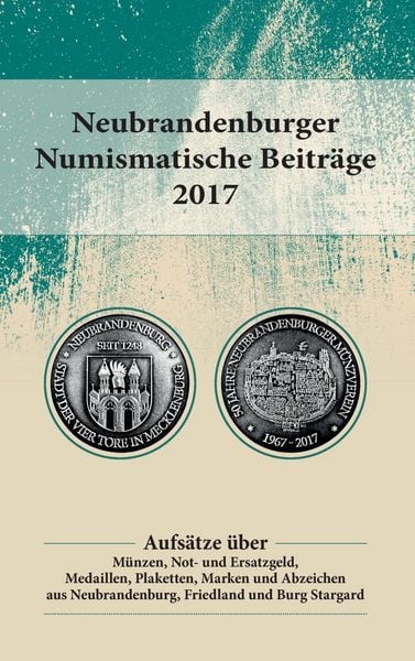 Produktbild: Neubrandenburger Numismatische Beitr&auml;ge 2017