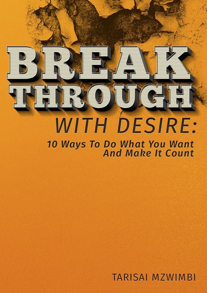 Produktbild: Breakthrough With Desire: 10 Ways To Do What You Want And Make It Coiunt (Better Life, #1)