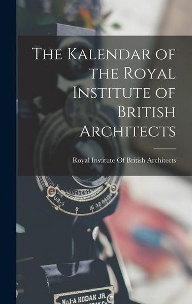Produktbild: The Kalendar of the Royal Institute of British Architects