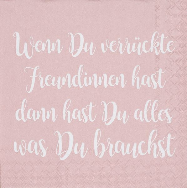 Produktbild: R&auml;der Cocktailserviette "Wenn du verr&uuml;ckte Freundinnen hast dann hast du alles was Du brauchst"