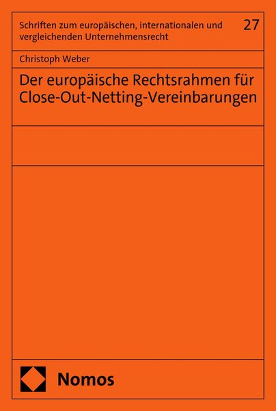 Produktbild: Der europ&auml;ische Rechtsrahmen f&uuml;r Close-Out-Netting-Vereinbarungen