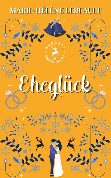 Produktbild: Ehegl&uuml;ck (Nordpol-Universit&auml;t, #6)