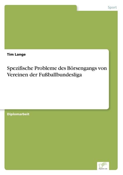 Spezifische Probleme des Börsengangs von Vereinen der Fußballbundesliga, Taschenbuch von Tim Lange, GRIN, 9783838631936