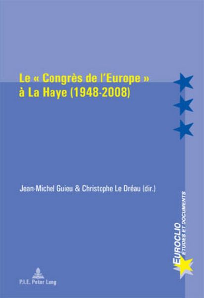 Produktbild: Le &laquo; Congr&egrave;s de l&rsquo;Europe &raquo; &agrave; La Haye (1948-2008)