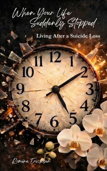 When Your Life Suddenly Stopped, Taschenbuch von Romina Ericksen, BoD – Books on Demand, 9783695724833