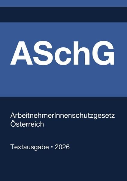 Produktbild: ASchG - ArbeitnehmerInnenschutzgesetz &Ouml;sterreich 2026