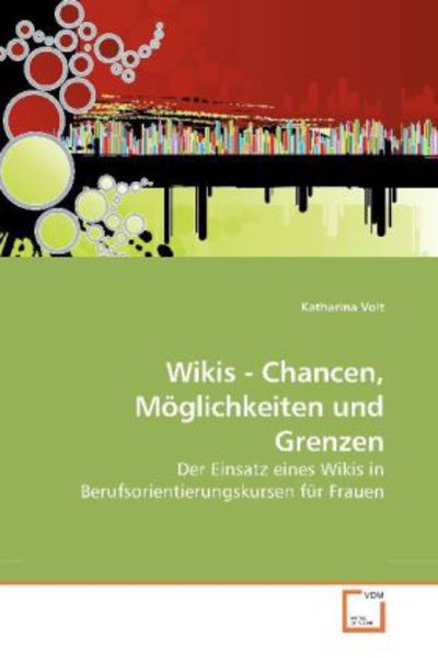 Voit, K: Wikis - Chancen, Möglichkeiten und Grenzen, Taschenbuch von Katharina Voit, VDM, 9783639256635