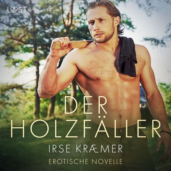 Produktbild: Der Holzf&auml;ller - Erotische Novelle