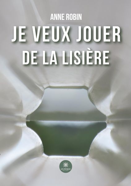 Produktbild: Anne Robin: Je veux jouer de la lisi&egrave;re