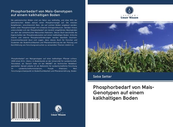 Phosphorbedarf von Mais-Genotypen auf einem kalkhaltigen Boden, Taschenbuch von Saba Sattar, Verlag Unser Wissen, 9786202721974