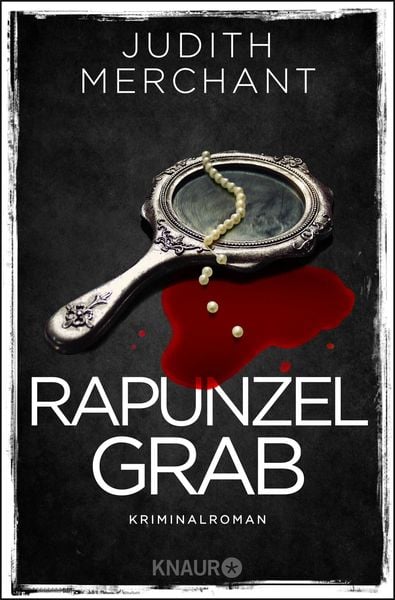 Rapunzelgrab, Taschenbuch von Judith Merchant, Knaur Taschenbuch