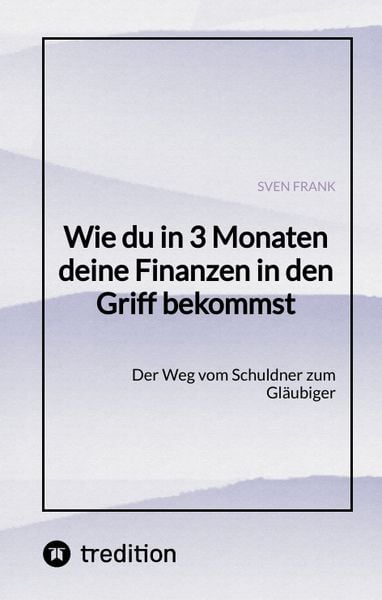 Produktbild: Wie du in 3 Monaten deine Finanzen in den Griff bekommst