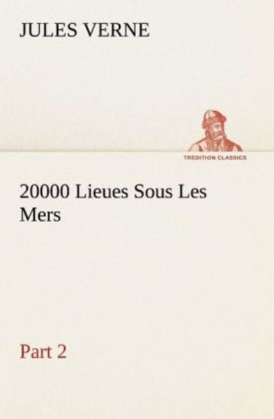 20000 Lieues Sous Les Mers - Part 2, Taschenbuch von Jules Verne, Tredition, 9783849132507