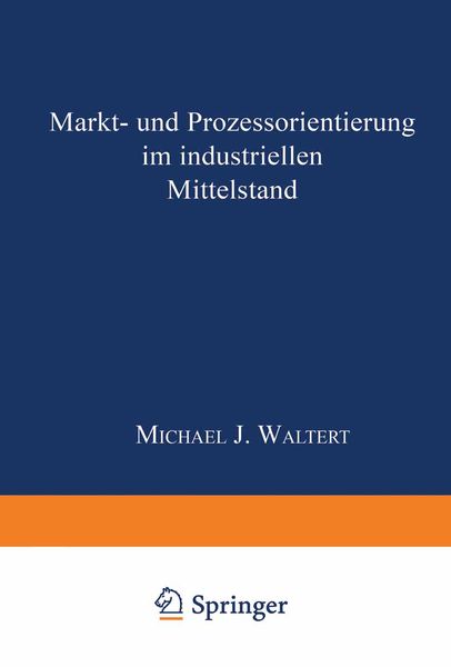 Produktbild: Markt- und Proze&szlig;orientierung in mittelst&auml;ndischen Industrieg&uuml;terunternehmen