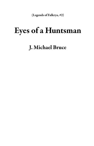 Produktbild: Eyes of a Huntsman (Legends of Falkrya, #2)