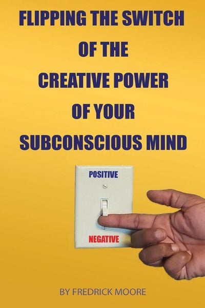 Produktbild: Flipping the Switch of the Creative Power of Your Subconscious Mind