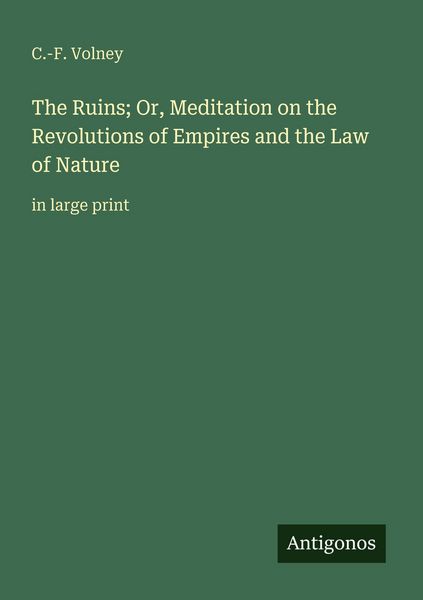 Produktbild: The Ruins; Or, Meditation on the Revolutions of Empires and the Law of Nature