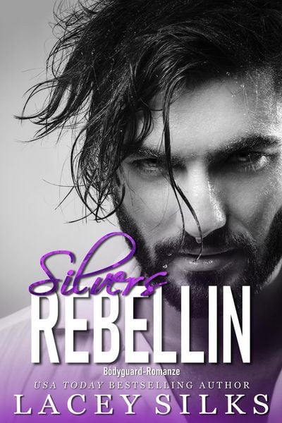 Silvers Rebellin (Die Saga der Silver-Brüder, #2)