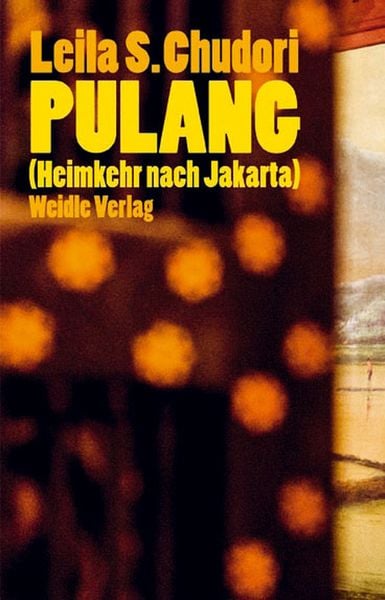 Pulang (Heimkehr nach Jakarta), Gebundene Ausgabe von Leila S. Chudori, Weidle, 9783835375079