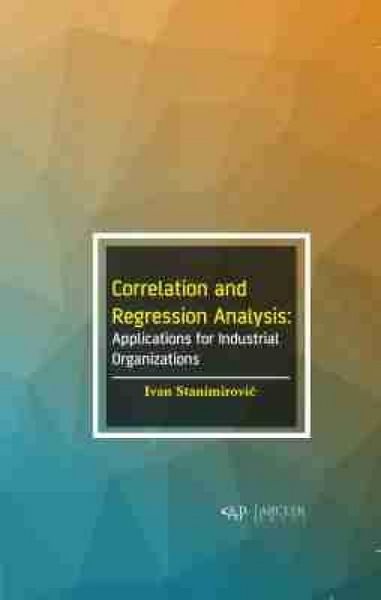 Produktbild: Correlation and Regression Analysis: Applications for Industrial Organizations