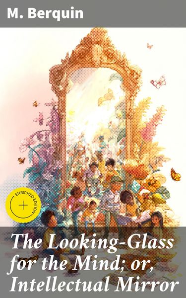 Produktbild: The Looking-Glass for the Mind; or, Intellectual Mirror