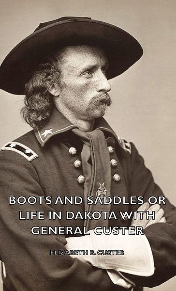 Produktbild: Boots and Saddles or Life in Dakota with General Custer