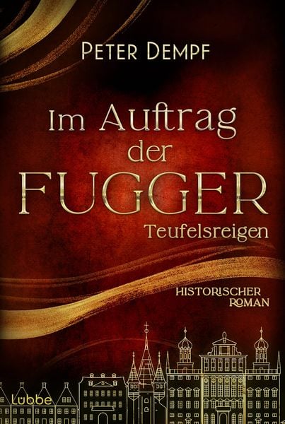 Im Auftrag der Fugger - Teufelsreigen, Taschenbuch von Peter Dempf, Lübbe, 978-3-404-19648-7