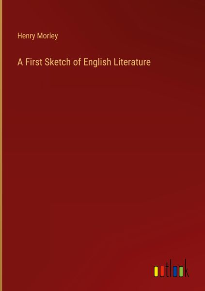 Produktbild: A First Sketch of English Literature
